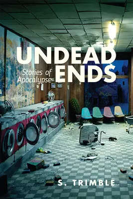 Untote Enden: Geschichten der Apokalypse - Undead Ends: Stories of Apocalypse