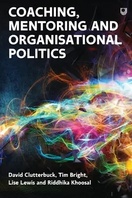 Organisatorische Politik bewältigen: Wie Coaches und Mentoren helfen können - Managing Organisational Politics: How coaches and mentors can help