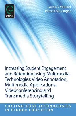 Steigerung des Engagements und der Bindung von Studenten mithilfe von Multimedia-Technologien: Videoanmerkungen, Multimedia-Anwendungen, Videokonferenzen und Transmedia - Increasing Student Engagement and Retention Using Multimedia Technologies: Video Annotation, Multimedia Applications, Videoconferencing and Transmedia