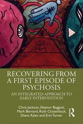 Genesung nach einer ersten Psychose-Episode: Ein integrierter Ansatz zur Frühintervention - Recovering from a First Episode of Psychosis: An Integrated Approach to Early Intervention