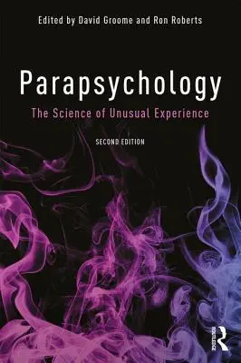 Parapsychologie: Die Wissenschaft von ungewöhnlichen Erfahrungen - Parapsychology: The Science of Unusual Experience