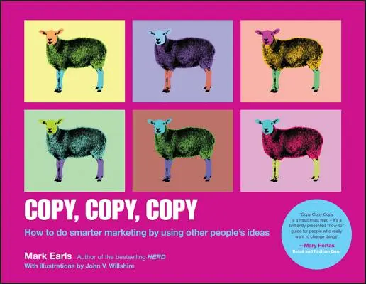 Kopieren, Kopieren, Kopieren: Klügeres Marketing durch Nutzung der Ideen anderer Leute - Copy, Copy, Copy: How to Do Smarter Marketing by Using Other People's Ideas