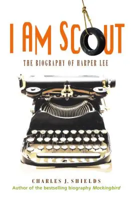 Ich bin Pfadfinder: Die Biographie von Harper Lee - I Am Scout: The Biography of Harper Lee