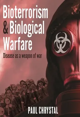 Bioterrorismus und biologische Kriegsführung: Seuchen als Kriegswaffe - Bioterrorism and Biological Warfare: Disease as a Weapon of War