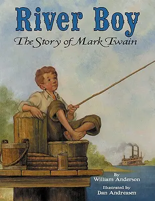 River Boy: Die Geschichte von Mark Twain - River Boy: The Story of Mark Twain