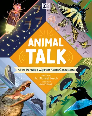 Tiergespräch: All die unglaublichen Arten, wie Tiere kommunizieren - Animal Talk: All the Incredible Ways That Animals Communicate