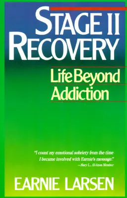 Phase II der Genesung: Leben jenseits der Sucht - Stage II Recovery: Life Beyond Addiction