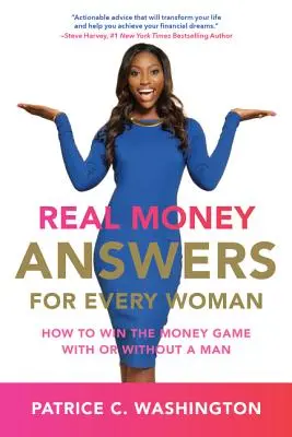Echte Geldantworten für jede Frau: Wie Sie das Geldspiel mit oder ohne Mann gewinnen - Real Money Answers for Every Woman: How to Win the Money Game with or Without a Man