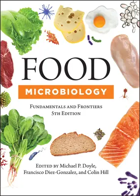 Lebensmittelmikrobiologie: Grundlagen und Grenzen - Food Microbiology: Fundamentals and Frontiers