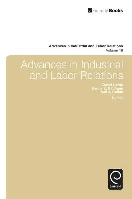 Fortschritte in Industrie- und Arbeitsbeziehungen, Band 18 - Advances in Industrial and Labor Relations, Volume 18