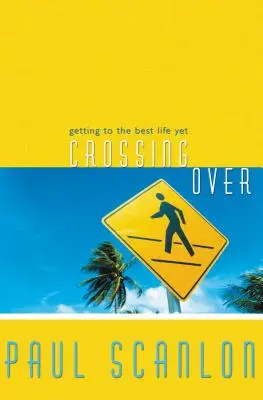 Crossing Over: Auf dem Weg zum besten Leben - Crossing Over: Getting to the Best Life Yet