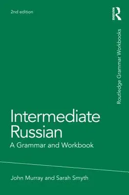 Russisch für Fortgeschrittene: A Grammar and Workbook - Intermediate Russian: A Grammar and Workbook