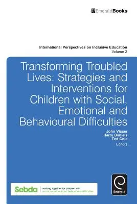 Transforming Troubled Lives: Strategien und Interventionen für Kinder mit sozialen, emotionalen und Verhaltensschwierigkeiten - Transforming Troubled Lives: Strategies and Interventions for Children with Social, Emotional and Behavioural Difficulties