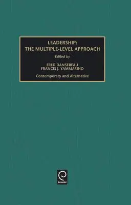 Führung: Der Mehrebenen-Ansatz: Zeitgenössisch und alternativ - Leadership: The Multiple-Level Approach: Contemporary and Alternative