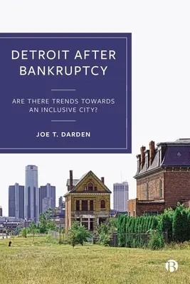 Detroit nach dem Konkurs: Gibt es Trends in Richtung einer integrativen Stadt? - Detroit After Bankruptcy: Are There Trends Towards an Inclusive City?