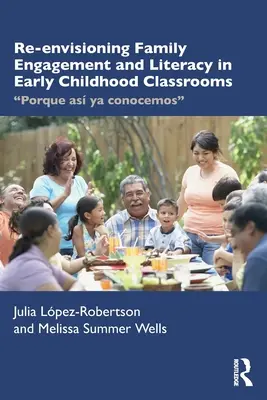 Re-Envisioning Family Engagement and Literacy in Early Childhood Classrooms: Porque As YA Conocemos