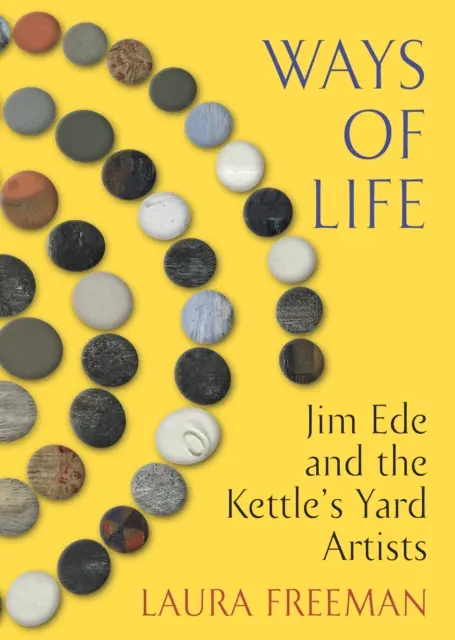 Wege des Lebens - Jim Ede und die Kettle's Yard-Künstler - Ways of Life - Jim Ede and the Kettle's Yard Artists