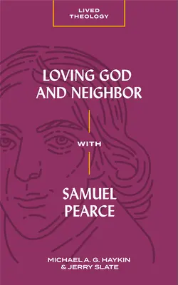 Gott und den Nächsten lieben mit Samuel Pearce - Loving God and Neighbor with Samuel Pearce