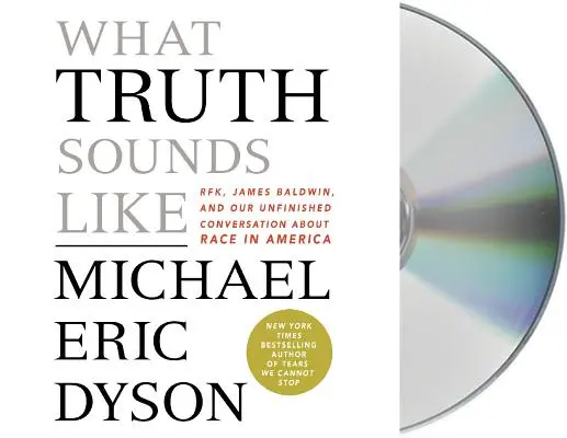 Wie die Wahrheit klingt - Robert F. Kennedy, James Baldwin und unsere unvollendete Konversation über Ethnie in Amerika - What Truth Sounds Like - Robert F. Kennedy, James Baldwin, and Our Unfinished Conversation About Race in America