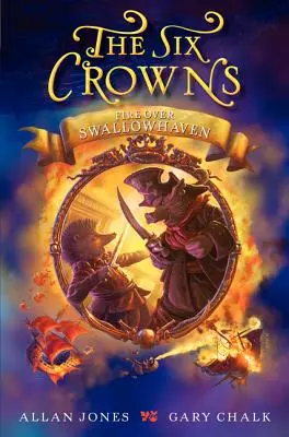 The Six Crowns: Feuer über Swallowhaven - The Six Crowns: Fire Over Swallowhaven