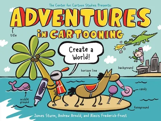 Abenteuer Zeichentrickfilm: Erschaffe eine Welt - Adventures in Cartooning: Create a World