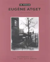 Im Blickpunkt: Eugne Atget: Fotografien aus dem J. Paul Getty Museum - In Focus: Eugne Atget: Photographs from the J. Paul Getty Museum