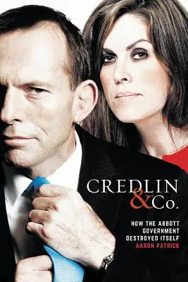 Credlin & Co: Wie die Abbott-Regierung sich selbst zerstörte - Credlin & Co.: How the Abbott Government Destroyed Itself