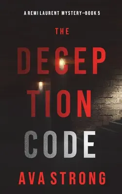 Der Täuschungscode (Ein Remi Laurent FBI-Spannungsthriller - Buch 5) - The Deception Code (A Remi Laurent FBI Suspense Thriller-Book 5)