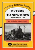 Brecon nach Newtown - Die Mid Wales Line - Brecon to Newtown - The Mid Wales Line