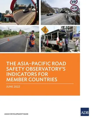 Indikatoren der Asiatisch-Pazifischen Beobachtungsstelle für Straßenverkehrssicherheit für die Mitgliedsländer - The Asia-Pacific Road Safety Observatory's Indicators for Member Countries