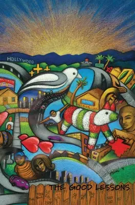 Die guten Lektionen: Ein Leben als Lehrer mit Gangs, Straftätern und problembelasteten Teenagern - The Good Lessons: A Teaching Life with Gangs, Delinquents and Troubled Teens