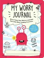 My Worry Journal - Schreiben Sie Ihre Sorgen weg und entspannen Sie sich mit einigen beruhigenden Aktivitäten - My Worry Journal - Write Away Your Worries and Chill Out with Some Calming Activities