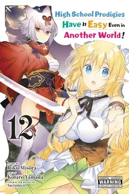 High School Prodigies haben es auch in einer anderen Welt leicht, Bd. 12 (Manga) - High School Prodigies Have It Easy Even in Another World!, Vol. 12 (Manga)