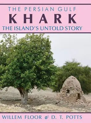 Khark: Die unerzählte Geschichte der Insel - Khark: The Island's Untold History