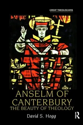 Anselm von Canterbury - Die Schönheit der Theologie - Anselm of Canterbury - The Beauty of Theology