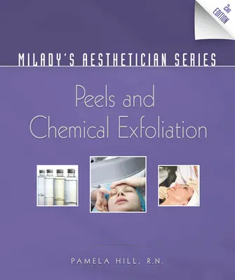 Milady's Ästhetiker Serie: Peelings und chemische Exfoliation - Milady's Aesthetician Series: Peels and Chemical Exfoliation