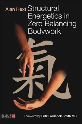 Strukturelle Energetik in der Zero Balancing Körperarbeit - Structural Energetics in Zero Balancing Bodywork