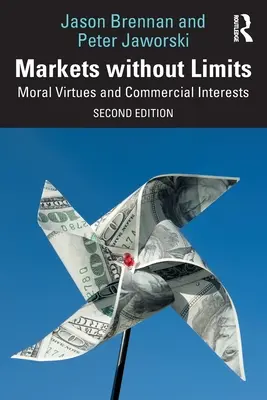 Märkte ohne Grenzen: Moralische Tugenden und kommerzielle Interessen - Markets Without Limits: Moral Virtues and Commercial Interests