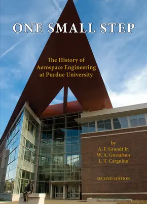 Ein kleiner Schritt: Die Geschichte der Luft- und Raumfahrttechnik an der Purdue-Universität - One Small Step: The History of Aerospace Engineering at Purdue University