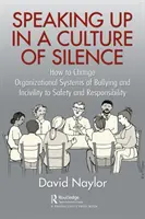 Sich in einer Kultur des Schweigens zu Wort melden: Der Wandel von Mobbing und Unhöflichkeit zu Zuhören und Produktivität in der Organisation - Speaking Up in a Culture of Silence: Changing the Organization Activity from Bullying and Incivility to One of Listening and Productivity