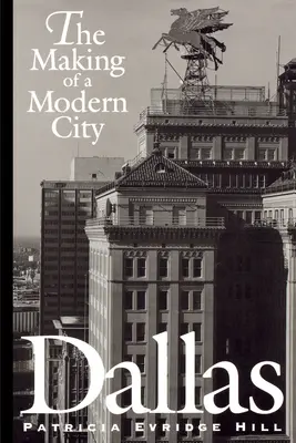 Dallas: Die Entstehung einer modernen Stadt - Dallas: The Making of a Modern City