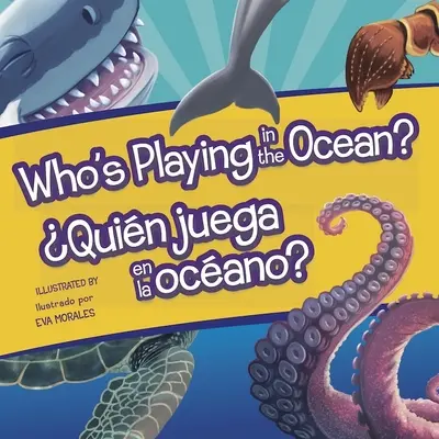 Wer spielt im Ozean?/Quien Juega En La Oceano? - Who's Playing in the Ocean?/Quien Juega En La Oceano?