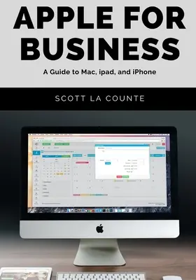 Apple für Unternehmen: Ein Leitfaden für Mac, iPad und iPhone - Apple For Business: A Guide to Mac, iPad, and iPhone