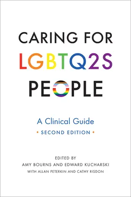 Fürsorge für LGBTQ2S-Personen: Ein klinischer Leitfaden, zweite Auflage - Caring for LGBTQ2S People: A Clinical Guide, Second Edition