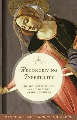 Unfruchtbarkeit neu begreifen: Biblische Perspektiven auf Fortpflanzung und Kinderlosigkeit - Reconceiving Infertility: Biblical Perspectives on Procreation and Childlessness