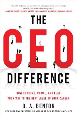 Der CEO-Unterschied: Wie Sie klettern, kriechen und springen, um die nächste Stufe Ihrer Karriere zu erreichen - The CEO Difference: How to Climb, Crawl, and Leap Your Way to the Next Level of Your Career