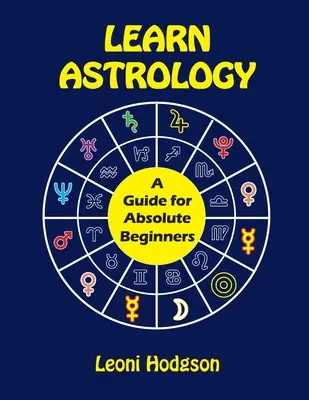 Astrologie lernen: Ein Leitfaden für absolute Anfänger - Learn Astrology: A Guide for Absolute Beginners