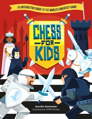 Schach für Kinder: Ein interaktiver Leitfaden für das beste Spiel der Welt - Chess for Kids: An Interactive Guide to the World's Greatest Game