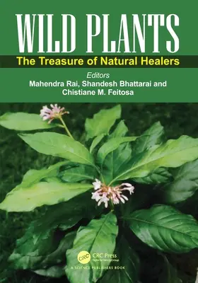 Wildpflanzen: Der Schatz der Naturheiler - Wild Plants: The Treasure of Natural Healers