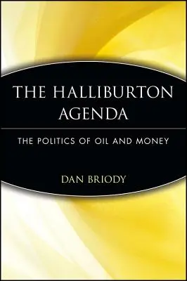 Die Halliburton-Agenda: Die Politik von Öl und Geld - The Halliburton Agenda: The Politics of Oil and Money